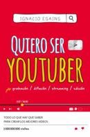 Quiero ser youtuber / I Want to Be a YouTuber 849043929X Book Cover