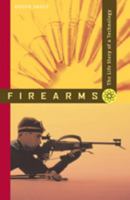 Firearms: The Life Story of a Technology 0801888360 Book Cover