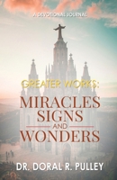 Greater Works: Miracles Signs and Wonders B0CSZ72GDW Book Cover