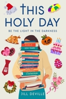 This Holy Day: Be the Light in the Darkness B0FTSMPKWB Book Cover