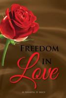 Freedom in Love 1540489582 Book Cover