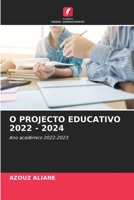 O PROJECTO EDUCATIVO 2022 - 2024: Ano académico 2022-2023 6205877759 Book Cover