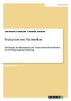 Evaluation von Netzwerken: Das Beispiel des Informations- und Normenanwendernetzwerkes der ANP-Regionalgruppe Hamburg 3656087032 Book Cover