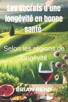 Les Secrets d'une longévité en bonne santé : "Selon les régions de longévité" (French Edition) B0DTJW6PWP Book Cover