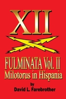 XII Fulminata Vol. II: Milotorus in Hispania B0977VST8C Book Cover
