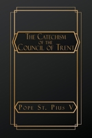 Catechism of the Council of Trent B0GJ7BP31J Book Cover