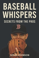 Baseball Whispers: Secrets from the Pros B0G5841HDN Book Cover