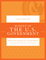Budget of the U.S. Government, Fiscal Year 2022 1636710093 Book Cover