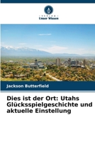 Dies ist der Ort: Utahs Glücksspielgeschichte und aktuelle Einstellung 6209079091 Book Cover