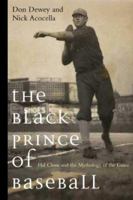 The Black Prince of Baseball: Hal Chase and the Mythology of the Game 0803299397 Book Cover