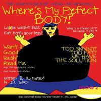Where's My Perfect Body: The Adventures of Audio and Veronica 1494883457 Book Cover