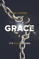 Grace: It's Still Amazing 1667832387 Book Cover