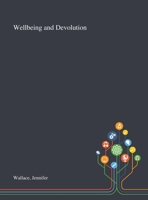 Wellbeing and Devolution 1013271904 Book Cover