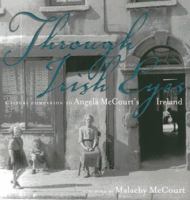 Through Irish Eyes: A Visual Companion to Angela McCourt's Ireland 0985169672 Book Cover