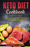 Keto Diet Cookbook: A Complete Guide with Over 250 Simple Ketogenic Recipes to Balance Hormones, Lose Weight, and Regain Your Metabolism. 1801096015 Book Cover