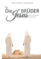 Die Jesusbrüder: und ihre vielen Inkarnationen 3748101686 Book Cover
