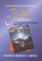 Como Alcanzar La Verdadera Paz Interior Hardcover Mauricio Rubiano 9586079287 Book Cover