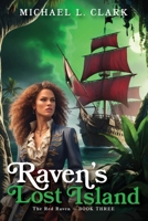 Raven's Lost Island : The Red Raven - BOOK THREE 1965756107 Book Cover