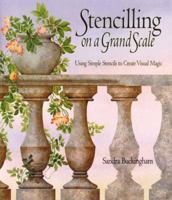 Stencilling on a Grand Scale: Using Simple Stencils to Create Visual Magic 1552094863 Book Cover
