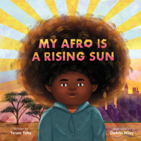 My Afro Is a Rising Sun 0762485655 Book Cover