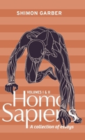Homo Sapiens Vol I&II: collection of essays 1950430340 Book Cover