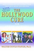 Hollywood Cure for Stress, Anxiety and Depression: Drug-Free and Clinically-Proven Ways to Manage and Control your Thoughts, Mood and Feelings 0961638516 Book Cover