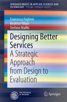 Designing Better Services: A Strategic Approach from Design to Evaluation 3319631772 Book Cover