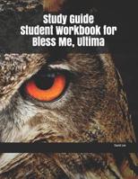 Study Guide Student Workbook for Bless Me, Ultima 1094676268 Book Cover