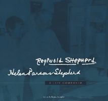 A Life Composed: Reginald Shepherd & Helen Parsons Shepherd: A Life Composed 1550812130 Book Cover