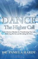 Dance: The Higher Call 1942013833 Book Cover