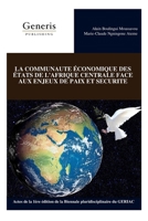 LA COMMUNAUTE ÉCONOMIQUE DES ÉTATS DE L’AFRIQUE CENTRALE FACE AUX ENJEUX DE PAIX ET SECURITE (French Edition) B0FDQFVPQJ Book Cover