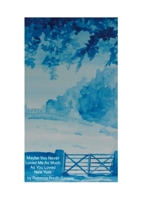 Maybe You Never Loved Me As Much As You Loved New York 1445787776 Book Cover