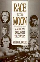 Race to the Moon: America's Duel with the Soviets 0275944816 Book Cover