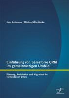 Einfuhrung Von Salesforce Crm Im Gemeinnutzigen Umfeld: Planung, Architektur Und Migration Der Vorhandenen Daten 3958505813 Book Cover