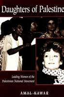 Daughters of Palestine: Leading Women of the Palestinian National Movement 079142846X Book Cover