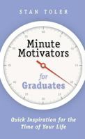 Minute Motivators for Graduates 1562921770 Book Cover