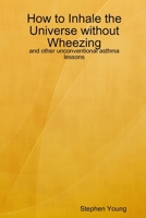How to Inhale the Universe without Wheezing 1435715101 Book Cover
