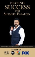 Beyond Success with Shameel Fazaldin 1970073128 Book Cover