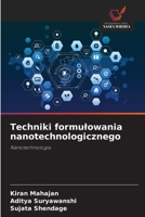 Techniki formulowania nanotechnologicznego (Polish Edition) 6208556163 Book Cover