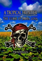 A Tropical Frontier: The Curse of Jamba Lona 1087945569 Book Cover