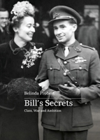 Bill's Secrets: Class War and Ambition 0645984043 Book Cover