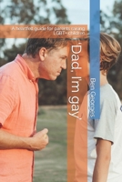 ‘Dad, I’m gay’: A heartfelt guide for parents raising LGBT+ children B0C9S5HLCM Book Cover