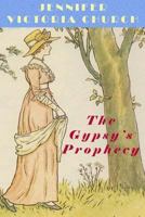 The Gypsy's Prophecy 1523764074 Book Cover