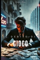 Il debito di gioco (Italian Edition) B0DX1SXLJ1 Book Cover