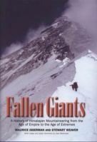 Fallen Giants: A History of Himalayan Mountaineering from the Age of Empire to the Age of Extremes 0300164203 Book Cover