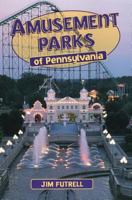 Amusement Parks of Pennsylvania 0811726711 Book Cover