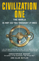 Civilization One: The World Is Not as You Thought it Was 1842931660 Book Cover