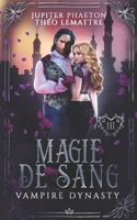 Magie de Sang (Vampire Dynasty) 2384010794 Book Cover