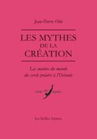 Les Mythes de la Creation: Les Matins Du Monde Du Cercle Polaire a l'Oceanie 2251447350 Book Cover