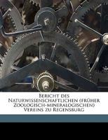 Bericht des Naturwissenschaftlichen (früher Zoologisch-mineralogischen) Vereins zu Regensburg Volume 1.Heft (1886-1887) 1149284269 Book Cover